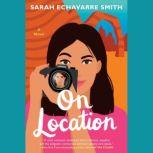 On Location, Sarah Echavarre Smith