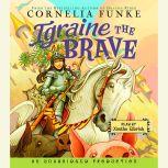 Igraine the Brave, Cornelia Funke