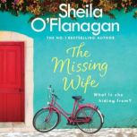 The Missing Wife The uplifting and c..., Sheila OFlanagan