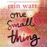 One Small Thing, Erin Watt