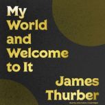 My World and Welcome to It, James Thurber