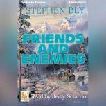 Friends And Enemies, Stephen Bly