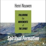 Spiritual Formation Following the Mo..., Henri Nouwen