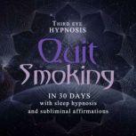 Quit smoking in 30 days, Third eye hypnosis