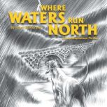 Where Waters Run North, Frank Martorana