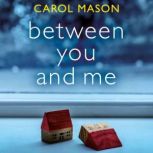 Between You and Me, Carol Mason
