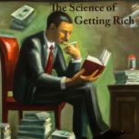 The Science Of Getting Rich, Wallace D Wattles