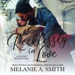 Recklessly in Love, Melanie A. Smith