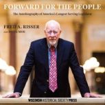 Forward for the People, Fred A. Risser