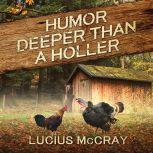 Humor Deeper Than A Holler, Lucius McCray