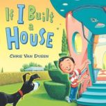 If I Built a House, Chris Van Dusen