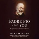 Padre Pio and You, Mary ORegan