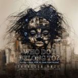 Who Do I Belong To?, Tarvella Razi