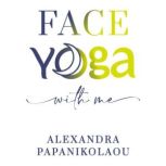 Face Yoga, Alexandra Papanikolaou