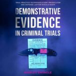 Demonstrative Evidence in Criminal Tr..., Morley Swingle