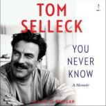 You Never Know, Tom Selleck