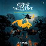 The Chronicles of Viktor Valentine 2..., Z Brewer