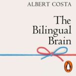 The Bilingual Brain, Albert Costa