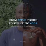 From Apple Stores to Scientific Yoga, Yona Yogi