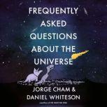 Frequently Asked Questions about the Universe, Jorge Cham