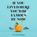If You Lived Here Youd Be Famous by ..., Via Bleidner