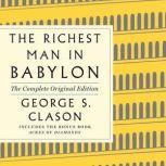 The Richest Man in Babylon: The Complete Original Edition Plus Bonus Material (A GPS Guide to Life), George S. Clason