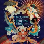 Epic Myths for Fearless Girls, Claudia Martin