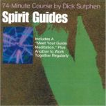 74 minute Course Spirit Guides, Dick Sutphen