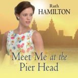 Meet Me at the Pier Head, Ruth Hamilton