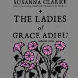 The Ladies of Grace Adieu and Other Stories, Susanna Clarke
