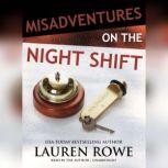 Misadventures on the Night Shift, Lauren Rowe