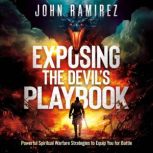 Exposing the Devils Playbook, John Ramirez