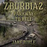 ZBurbia 2 Parkway To Hell, Jake Bible
