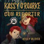 Kassy ORoarke, Cub Reporter, Kelly Oliver
