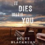It Dies with You, Scott Blackburn