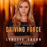 Driving Force An Elite Guardians Novel, Lynette Eason