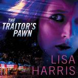 Traitors Pawn, The, Lisa Harris