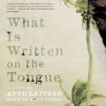 What Is Written on the Tongue, Anne Lazurko