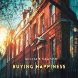 Buying Happiness, William Dawson