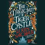 The Magician of Tiger Castle, Louis Sachar