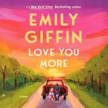 Love You More, Emily Giffin