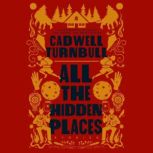 All the Hidden Places, Cadwell Turnbull