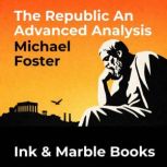 The Republic An Advanced Analysis, Michael Foster