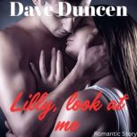 Lilly Look At Me, Dave Duncen