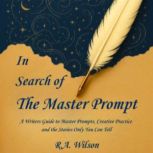 In Search of The Master Prompt, R.A. Wilson