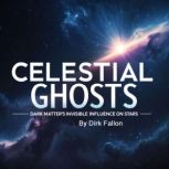 Celestial Ghosts, Dirk Fallon