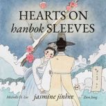 Hearts on Hanbok Sleeves, Jasmine Jinhee