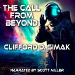 The Call From Beyond, Clifford D. Simak