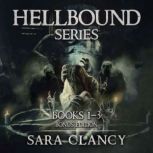 Hellbound Series Books 1  3 Bonus Ed..., Sara Clancy