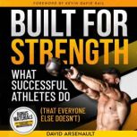 Built for Strength, David Arsenault